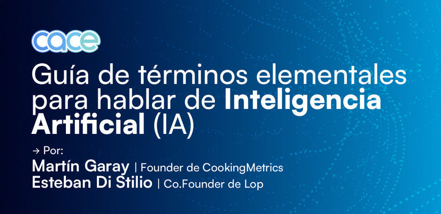Guia de términos elementales para hablar de Inteligencia Artificial (IA)